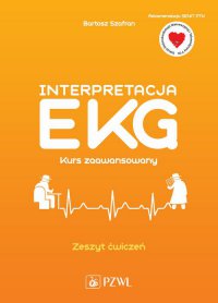Interpretacja EKG. Kurs zaawansowany. Zeszyt ćwiczeń - Bartosz Szafran - ebook