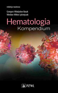 Hematologia. Kompendium - Grzegorz Basak - ebook