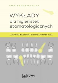 Wykłady dla higienistek stomatologicznych - Agnieszka Grucka - ebook