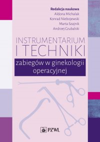 Instrumentarium i techniki zabiegów w ginekologii operacyjnej - Aldona Michalak - ebook