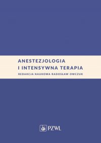 Anestezjologia i intensywna terapia - Radosław Owczuk - ebook