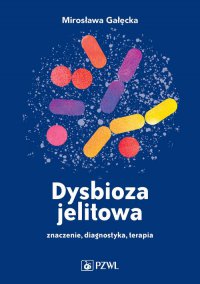 Dysbioza jelitowa - Mirosława Gałęcka - ebook