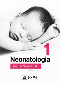 Neonatologia. Tom 1 - Janusz Świetliński - ebook