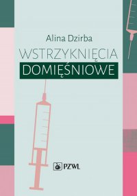 Wstrzyknięcia domięśniowe - Alina Dzirba - ebook