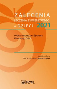Zalecenia leczenia żywieniowego u dzieci 2021 - Janusz Książyk - ebook