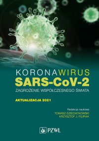 Koronawirus SARS-CoV-2. Zagrożenie dla współczesnego świata. Aktualizacja 2021 - Krzysztof J. Filipiak - ebook