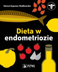 Dieta w endometriozie - Hanna Szpunar-Radkowska - ebook