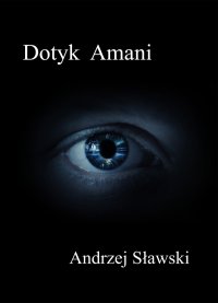 Dotyk Amani - Andrzej Sławski - ebook