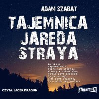 Tajemnica Jareda Straya - Adam Szabat - audiobook