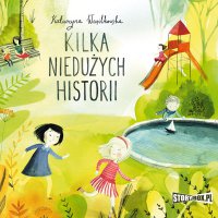 Kilka niedużych historii - Katarzyna Wasilkowska - audiobook
