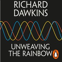 Unweaving the Rainbow - Richard Dawkins - audiobook