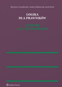Logika dla prawników. Słownik encyklopedyczny. Wydanie 3 - Sławomir Lewandowski - ebook