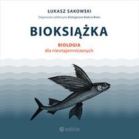 Bioksiążka. Biologia dla niewtajemniczonych - Łukasz Sakowski - audiobook