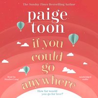 If You Could Go Anywhere - Paige Toon - audiobook