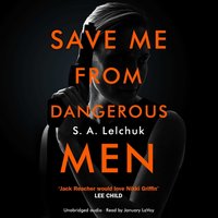 Save Me from Dangerous Men - S. A. Lelchuk - audiobook