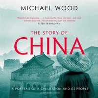 Story of China - Michael Wood - audiobook