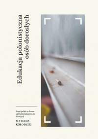 Edukacja polonistyczna osób dorosłych - Mateusz Kołodziej - ebook