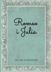 Romeo i Julia - William Shakespeare - ebook