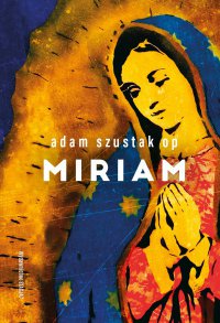 Miriam - Adam Szustak OP - ebook
