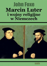 Marcin Luter i wojny religijne w Niemczech - John Foxe - ebook