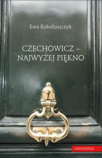 Czechowicz - najwyżej piękno. Światopogląd poetycki wobec modernizmu literackiego - Ewa Kołodziejczyk - ebook