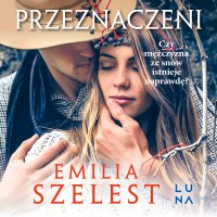 Przeznaczeni - Emilia Szelest - audiobook