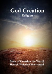 God Creation - Henryk Skowroński - ebook