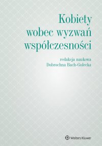 Kobiety wobec wyzwań współczesności - Dobrochna Bach-Golecka - ebook