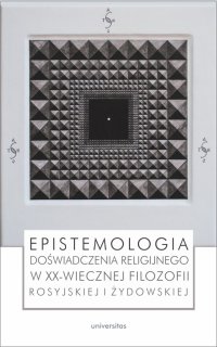 Epistemologia doświadczenia religijnego w XX-wiecznej filozofii rosyjskiej i żydowskiej - Opracowanie zbiorowe - ebook