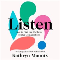 Listen - Kathryn Mannix - audiobook