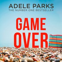 Game Over - Adele Parks - audiobook