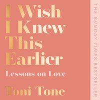 I Wish I Knew This Earlier - Toni Tone - audiobook
