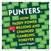Punters: How Paddy Power Bet Billions and Changed Gambling Forever