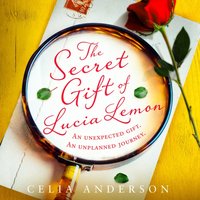 Secret Gift of Lucia Lemon - Celia Anderson - audiobook