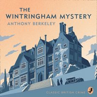 Wintringham Mystery: Cicely Disappears - Anthony Berkeley - audiobook