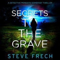 Secrets to the Grave - Steve Frech - audiobook