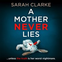 Mother Never Lies - Sarah Clarke - audiobook