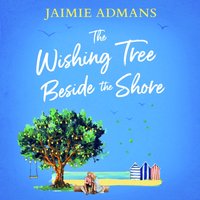 Wishing Tree Beside the Shore - Jaimie Admans - audiobook