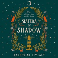 Sisters of Shadow - Katherine Livesey - audiobook