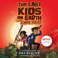 Last Kids on Earth and the Zombie Parade - Max Brallier - audiobook
