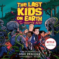Last Kids on Earth and the Skeleton Road - Max Brallier - audiobook