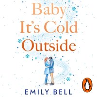 Baby It's Cold Outside - Emily Bell - audiobook