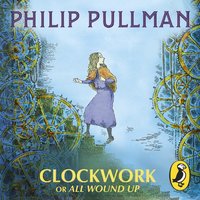 Clockwork - Philip Pullman - audiobook