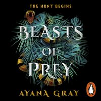 Beasts of Prey - Ayana Gray - audiobook