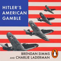 Hitler's American Gamble - Brendan Simms - audiobook