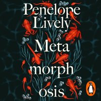 Metamorphosis - Penelope Lively - audiobook