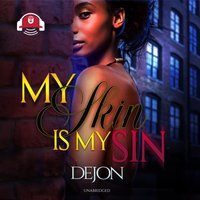 My Skin Is My Sin - Dejon - audiobook