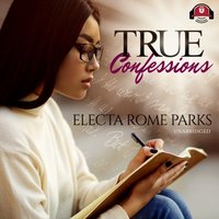True Confessions - Electa Rome Parks - audiobook