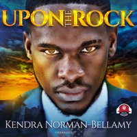 Upon This Rock - Kendra Norman-Bellamy - audiobook