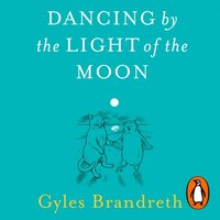Dancing By The Light of The Moon - Gyles Brandreth - audiobook